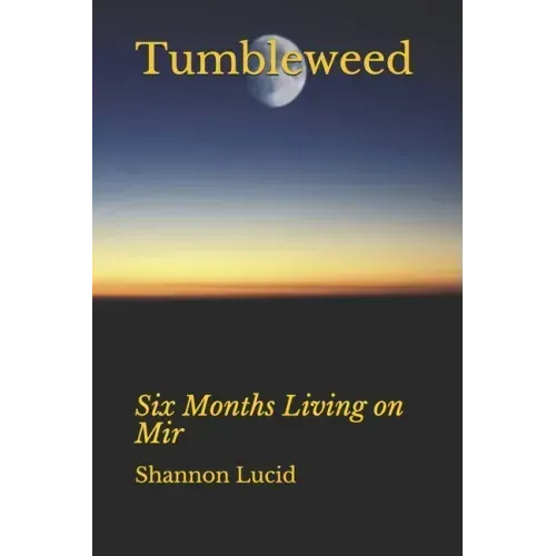 Tumbleweed: Six Months Living on Mir