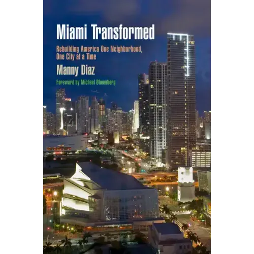 Miami Transformed: Rebuilding America One Neighborhood, One City at a Time