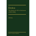 Eroïca: The Quest for Oil in Indonesia (1850-1898)