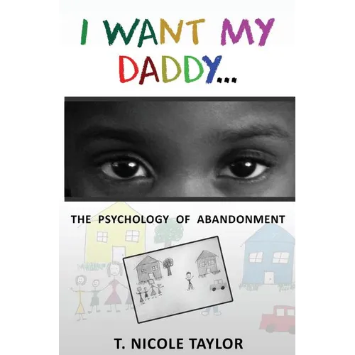 I Want My Daddy...: The Psychology of Abandonment