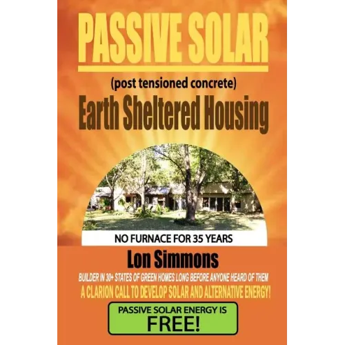 Passive Solar (Post Tensioned Concrete) Earth Sheltered Housing