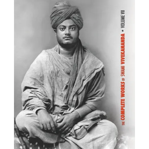 The Complete Works of Swami Vivekananda, Volume 7: Inspired Talks (1895), Conversations and Dialogues, Translation of Writings, Notes of Class Talks a