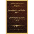 John Kitchel And Esther Peck: Their Ancestors, Descendants And Some Kindred Families (1913)