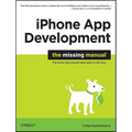 iPhone App Development: The Missing Manual