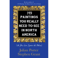 149 Paintings You Really Need to See in North America: (So You Can Ignore the Others)