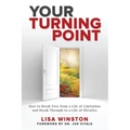 Your Turning Point: How to Break Free from a Life of Limitation and Break Through to a Life of Miracles