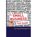 The Small Business Tax Guide: Take Advantage of Often Missed Deductions and Credits to Keep Your Money Where It Belongs- Working For Your Business!