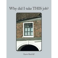 Why Did I Take This Job?