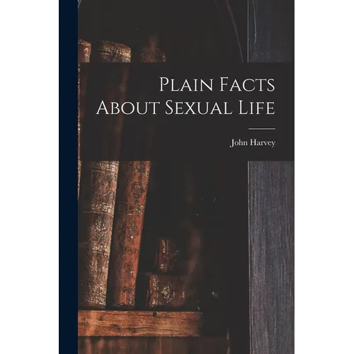 Plain Facts About Sexual Life