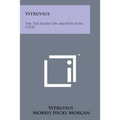 Vitruvius: The Ten Books on Architecture (1914)