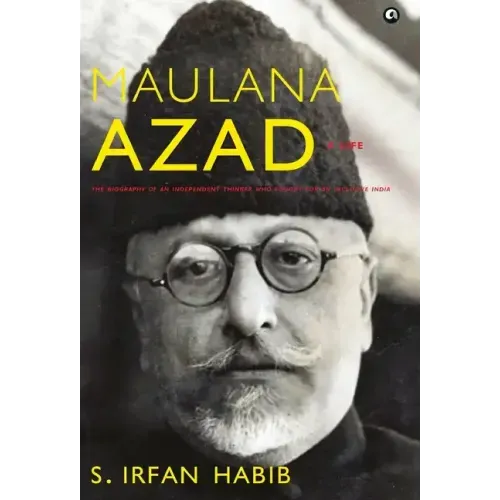 Maulana Azad: A Life