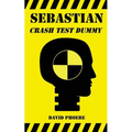 Sebastian: Crash Test Dummy
