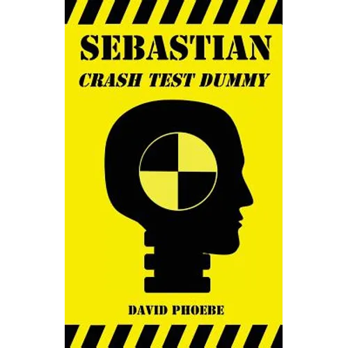 Sebastian: Crash Test Dummy