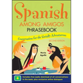 Spanish Among Amigos Phrasebook, Second Edition