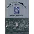 Beautiful Mornin': The Broadway Musical in the 1940s