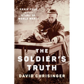 The Soldier's Truth: Ernie Pyle and the Story of World War II