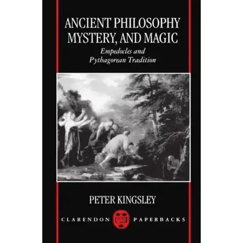 Ancient Philosophy, Mystery, and Magic: Empedocles and Pythagorean Tradition