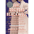 The Doctors Blackwell: How Two Pioneering Sisters Brought Medicine to Women and Women to Medicine