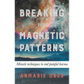 Breaking Your Magnetic Patterns