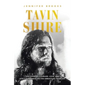 Tavin Shire: Discovering Courage, Love, and God's Goodness on the Embattled Frontier.