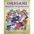 Origami Stylish Origanizers: Useful Paper Designs for Your Biz Stuff