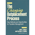 The Changing Outplacement Process: New Methods and Opportunities for Transition Management