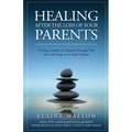Healing After the Loss of Your Parents: Finding Comfort & Purpose Through This New Life Stage as an Adult Orphan