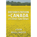 Deforestation in Canada and Other Fake News