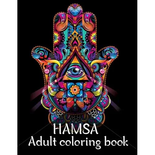 Hamsa Adult Coloring Book: A Coloring Book of 40 unique Beautiful Detailed Hamsa with Stress Relieving