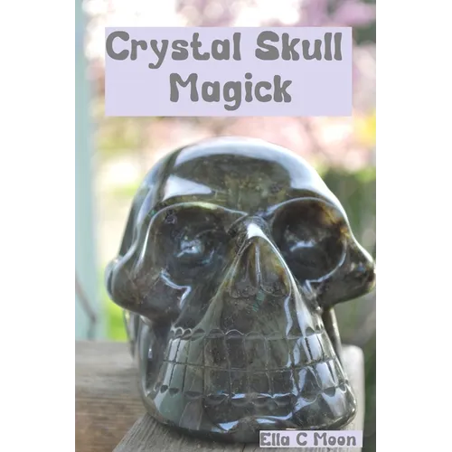 Crystal Skull Magick
