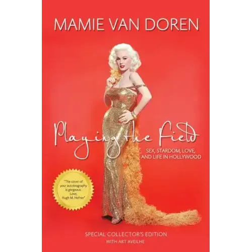Playing the Field: Sex, Stardom, Love, and Life in Hollywood