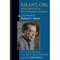 Salant, Cbs, and the Battle for the Soul of Broadcast Journalism: The Memoirs of Richard S. Salant