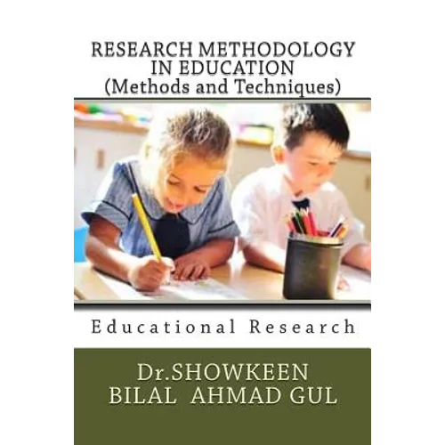 RESEARCH METHODOLOGY IN EDUCATION (Methods and Techniques): Educational Research