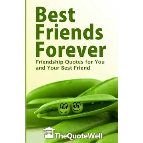 Best Friends Forever: Friendship Quotes for You and Your Best Friend