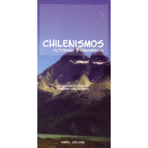 Chilenismos-English/English-Chilenismos Dictionary & Phrasebook