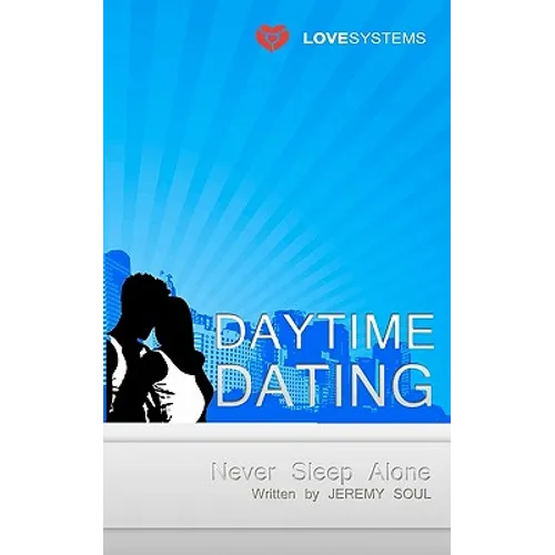 Daytime Dating: Never Sleep Alone