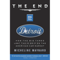 The End of Detroit: How the Big Three Lost Their Grip on the American Car Market