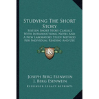 Studying The Short Story: Sixteen Short Story Classics With Introductions, Notes And A New Laboratory Study Method For Individual Reading And Us - Paperback