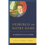 Hesburgh of Notre Dame: An Introduction to His Life and Work