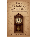 From Probability to Possibility: A Tribute to Steadfast Faith