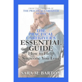 The Practical Caregiver's Essential Guide: How to Help Someone You Love