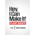 Hey, I Can Make It!: Plant-Based Darebee Cook Book