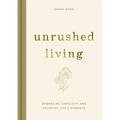 Unrushed Living: Embracing Simplicity and Savoring Life's Moments