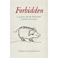 Forbidden: A 3,000-Year History of Jews and the Pig