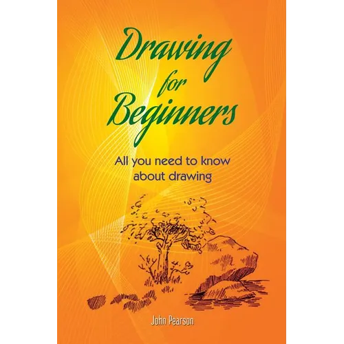 DRAWING FOR BEGINNERS All You Need To Know About Drawing - Paperback