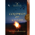 Ceridwen of Kilton: Book Two of The Circle of Ceridwen Saga
