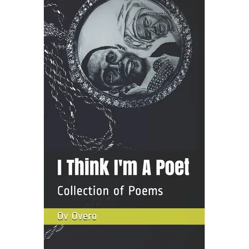 I Think I'm A Poet: Collection of Poetry book