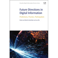 Future Directions in Digital Information: Predictions, Practice, Participation