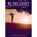 By His Light I Walked through the Darkness: A Memoir
