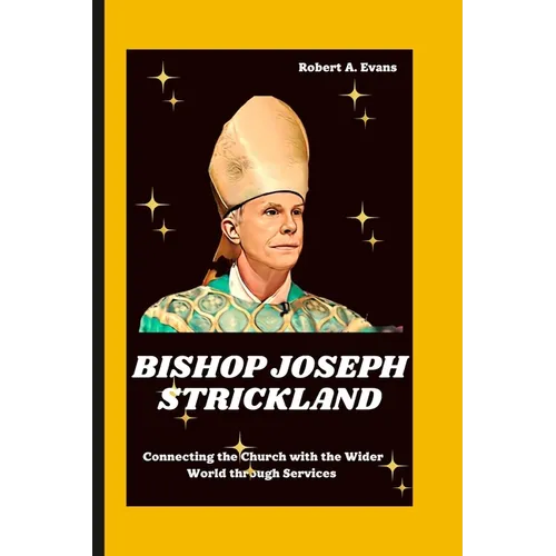 Bishop Joseph Strickland: Connecting the Church with the Wider World through Service